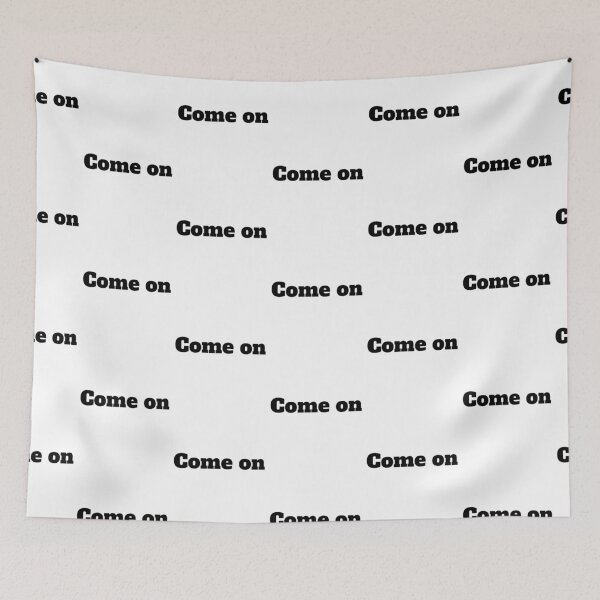Item preview, Come On designed and sold by Ykartwork.