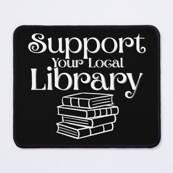 Item preview, Support Your Local Library designed and sold by JinxiesWorld.
