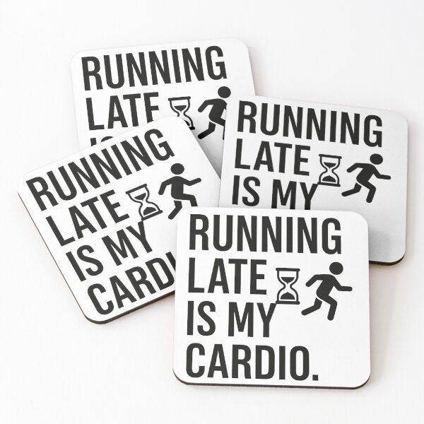 Item preview, Running Late Is My Cardio: Funny Fitness & Lifestyle Quote designed and sold by ClimbHigherCo.