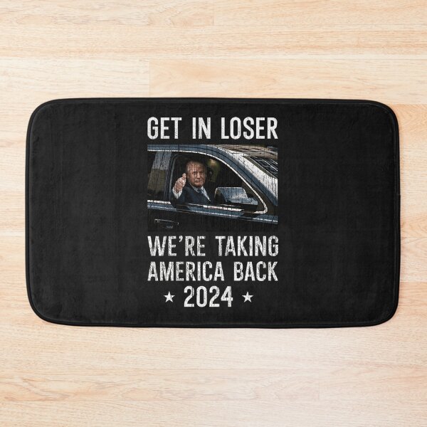 Item preview, Get-In-Loser-We'Re-Taking-America-Back designed and sold by leham5o9.