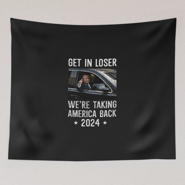 Item preview, Get-In-Loser-We'Re-Taking-America-Back designed and sold by leham5o9.