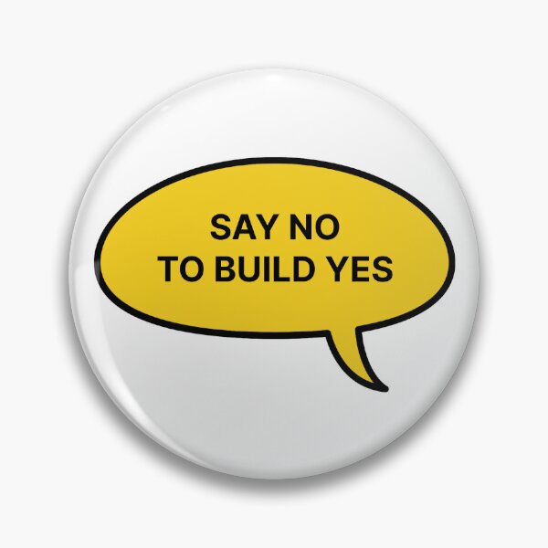 Item preview, Say no to build yes designed and sold by Jiben44.