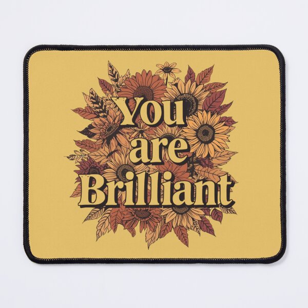 Item preview, You Are Brilliant autumn floral sunflower artwork designed and sold by Monascreativeempire.