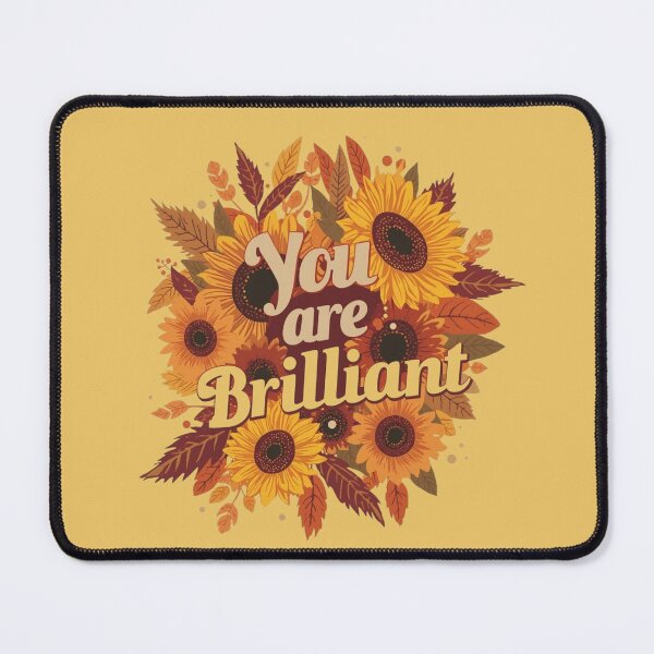 Item preview, You Are Brilliant autumn floral sunflower artwork designed and sold by Monascreativeempire.