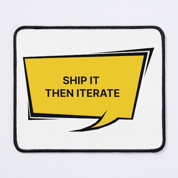 Item preview, Ship it then iterate designed and sold by Jiben44.