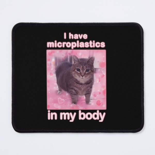 Item preview, Microplastics In Body Funny Cat Meme Gifts designed and sold by CarylonBeata.