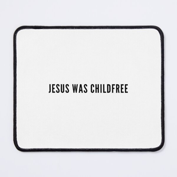 Item preview, Jesus Was Childfree | Childfree | Antinatal designed and sold by boldstuffshop.