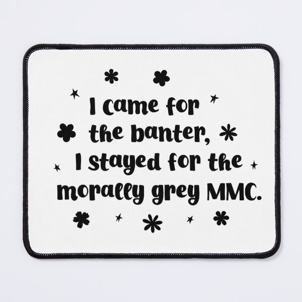 Item preview, I came for the banter, I stayed for morally grey MMC - classic - bookish quotes designed and sold by Nika Venturini.