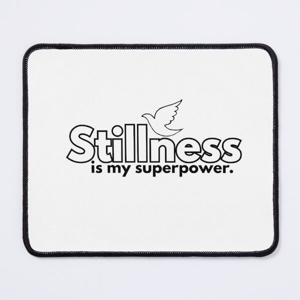 Item preview, Stillness is my Superpower designed and sold by rithattdesigns.
