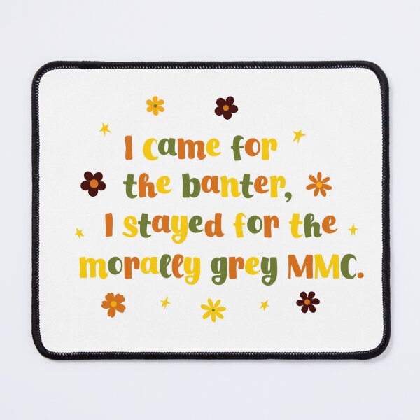 Item preview, I came for the banter, I stayed for morally grey MMC - fall colours - bookish quotes designed and sold by Nika Venturini.