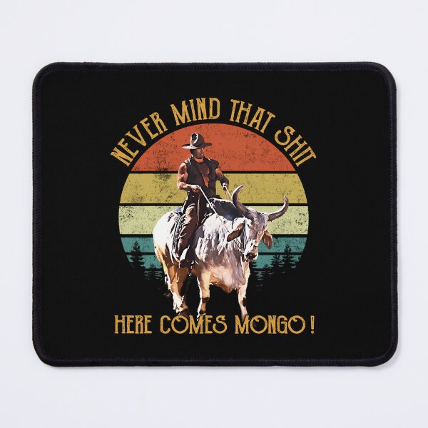 Item preview, Never Mind That Shit Here Comes Mongo Vintage designed and sold by DRABENSTOT KOFOID.