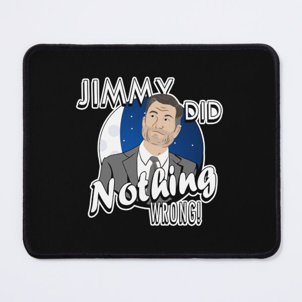 Item preview, Jimmy Did Nothing Wrong - Jimmy Kimmel designed and sold by IkeTurnerIke.
