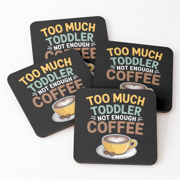 Item preview, Too Much Toddler Not Enough Coffee Mom Mother's Day designed and sold by Sunset4Bones.