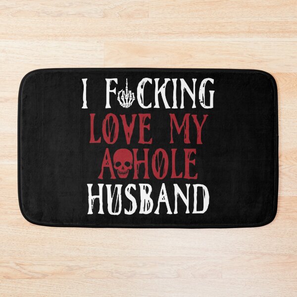 Item preview, I F***ing Love My A**hole Husband Bold Funny Design designed and sold by AshwinRaja67.