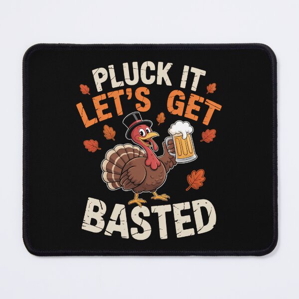 Item preview, Pluck It Let's Get Basted Funny Thanksgiving Holiday designed and sold by Sunset4Bones.