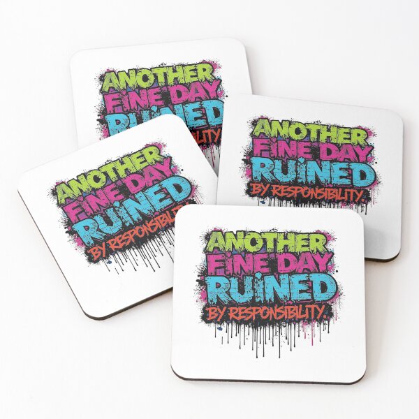 Item preview, Another Fine Day Ruined by Responsibility | Sarcastic Humor Design by Too Real Co designed and sold by TooRealCo.