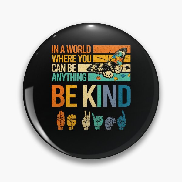 Item preview, In A World Where You Can Be Anything Be Kind ASL Autism designed and sold by KarimSoCute.