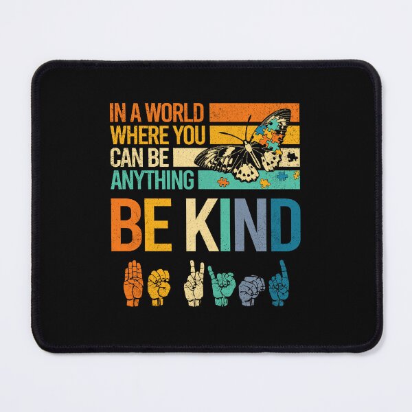 Item preview, In A World Where You Can Be Anything Be Kind ASL Autism designed and sold by KarimSoCute.