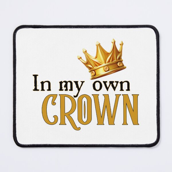 Item preview, IN MY OWN CROWN designed and sold by rithattdesigns.