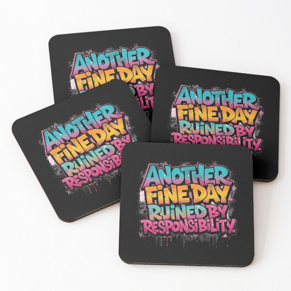 Item preview, Another Fine Day Ruined by Responsibility | Sarcastic Humor Design by Too Real Co designed and sold by TooRealCo.
