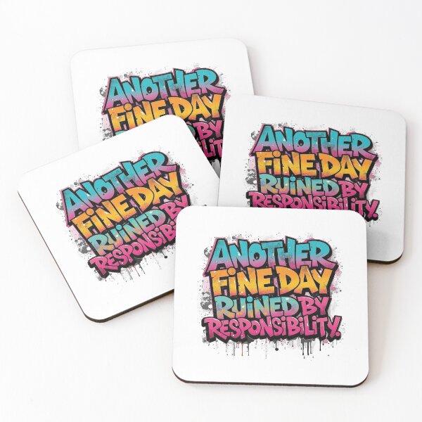 Item preview, Another Fine Day Ruined by Responsibility | Sarcastic Humor Design by Too Real Co designed and sold by TooRealCo.