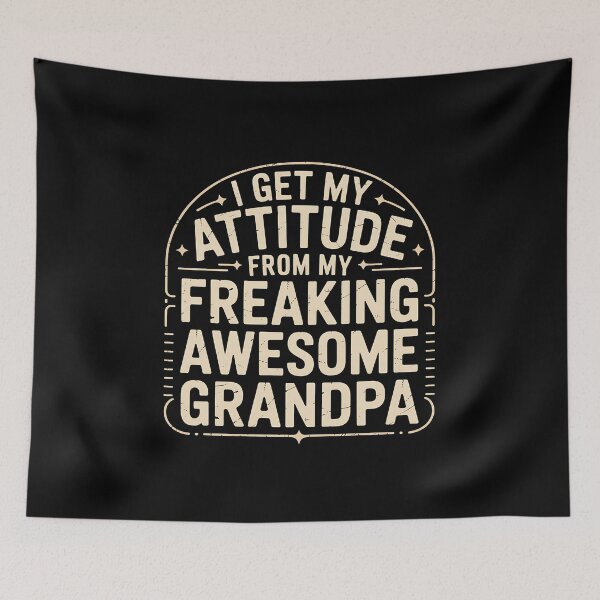 Item preview, I Get My Attitude from My Freaking Awesome Grandpa - Funny Gift for Grandson or Granddaughter. designed and sold by ZyziowskyArt.