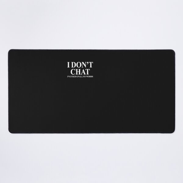 Item preview, I-Don'T-Chat-I'Ve-Used-Up-All-My-Words designed and sold by cobiauqr.