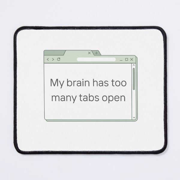 Item preview, Funny Office Shirt – “My brain has too many tabs open” | Company Sarcasm, Relatable Work Tee, Multitasker Gift designed and sold by Design by Nelif.