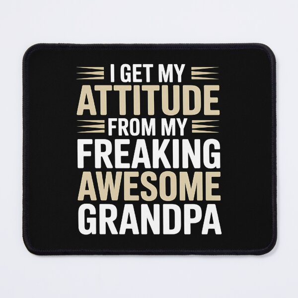 Item preview, I Get My Attitude from My Freaking Awesome Grandpa - Funny Gift for Grandson or Granddaughter. designed and sold by ZyziowskyArt.