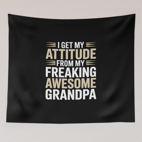 Item preview, I Get My Attitude from My Freaking Awesome Grandpa - Funny Gift for Grandson or Granddaughter. designed and sold by ZyziowskyArt.