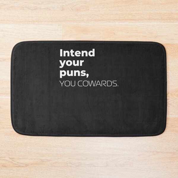 Item preview, Intend-Your-Puns-You-Cowards. designed and sold by khalafscsisk.