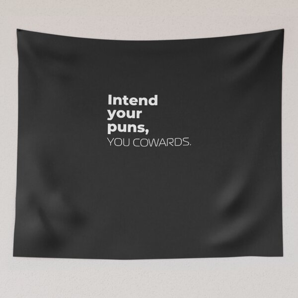 Item preview, Intend-Your-Puns-You-Cowards. designed and sold by khalafscsisk.