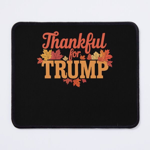 Item preview, Thankful for Trump Thanksgiving Pro-Trump Supporter Slogan designed and sold by JulienAureo.