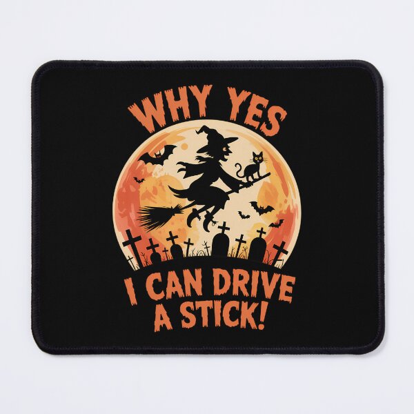 Item preview, Witch Why Yes Actually I Can Drive A Stick Halloween designed and sold by ValerieRodrigue.