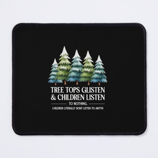 Item preview, Tree Tops Glisten Children Listen To Nothing, Christmas designed and sold by tabdejinti.
