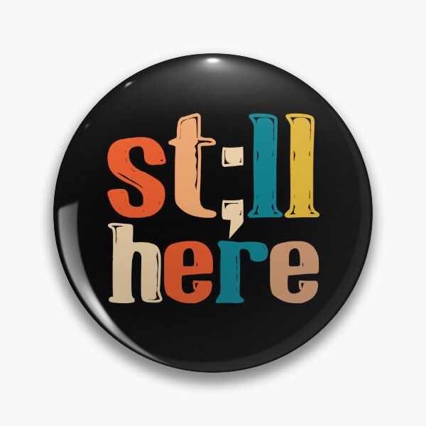 Item preview, Still Here Retro Motivational Typography Design designed and sold by AaronButle42.