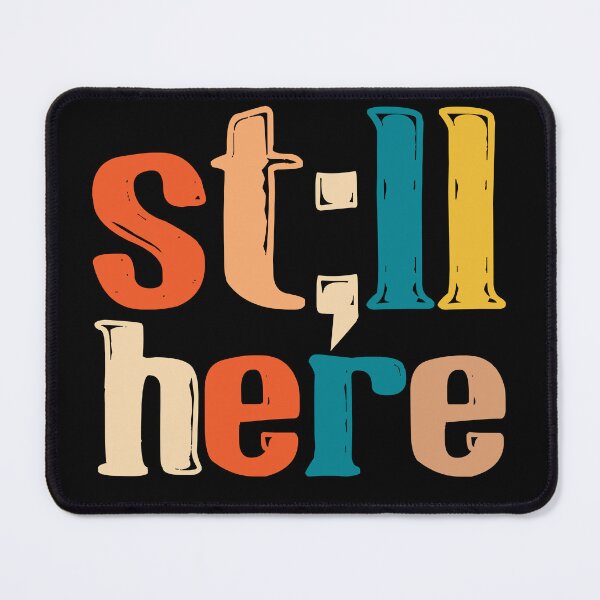 Item preview, Still Here Retro Motivational Typography Design designed and sold by AaronButle42.