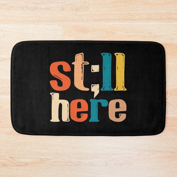 Item preview, Still Here Retro Motivational Typography Design designed and sold by AaronButle42.