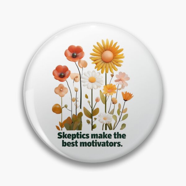 Item preview, "Skeptics Make the Best Motivators" – Motivational Quote Design designed and sold by GoxyVision.