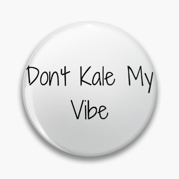Item preview, Don’t Kale My Vibe designed and sold by Ninjacatoff.