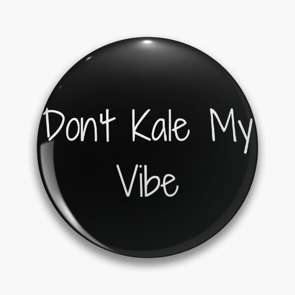 Item preview, Don’t Kale My Vibe designed and sold by Ninjacatoff.