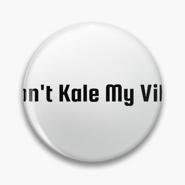 Item preview, Don’t Kale My Vibe designed and sold by Ninjacatoff.