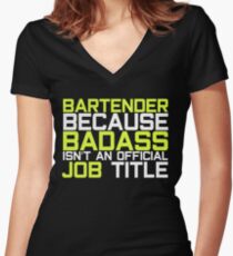badass bartender Shots Party Alcohol trust me Bartender Beer Waiter Liquor Bistro Glass Tequila Women's Fitted V-Neck T-Shirt