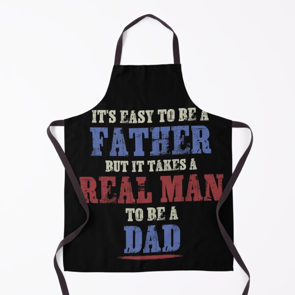 Item preview, It’s Easy To Be A Father But It Takes A Real Man To Be A Dad Design designed and sold by AaronButle42.