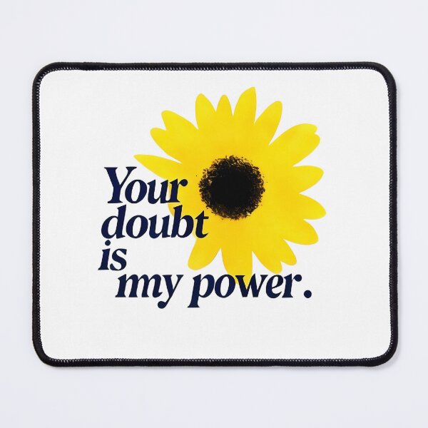 Item preview, Your Doubt Is My Power" – Empowering Motivational Quote designed and sold by GoxyVision.