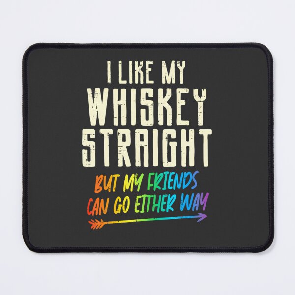Item preview, Like-My-Whiskey-Straight-Friends-Lgbtq-Gay-Pride-Proud-Ally designed and sold by prsarahum.