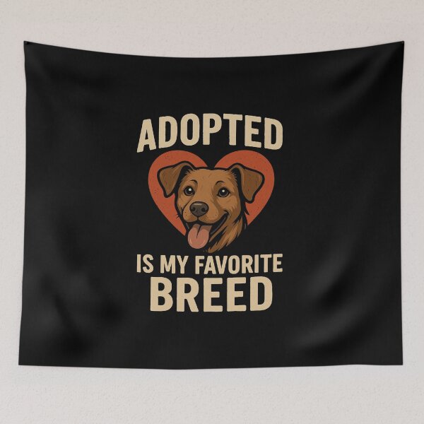 Item preview, Adopted Is My Favorite Breed designed and sold by Prints-by-Olaf.