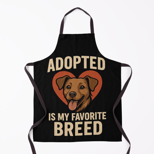 Item preview, Adopted Is My Favorite Breed designed and sold by Prints-by-Olaf.