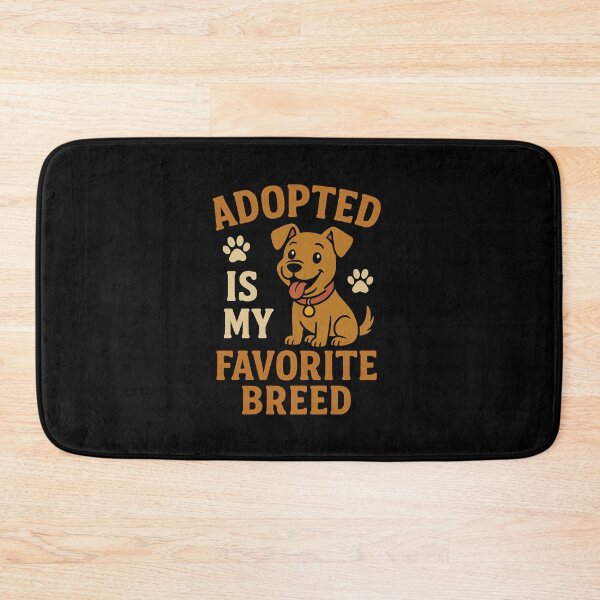 Item preview, Adopted Is My Favorite Breed designed and sold by Prints-by-Olaf.