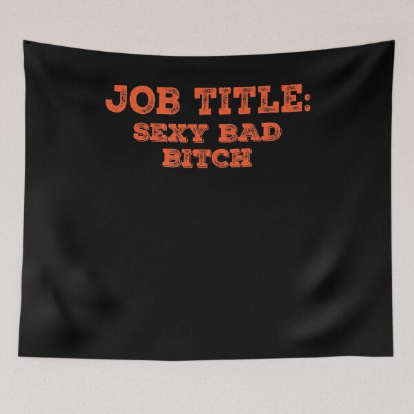 Item preview, Job Title Sexy Bad Bitch Bold Quote Design designed and sold by NediaNujra.